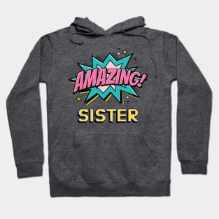 Amazing Sister - gift for amazing Sister Hoodie